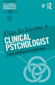 Book cover of: How to Become a Clinical Psychologist. By: Laura Golding
