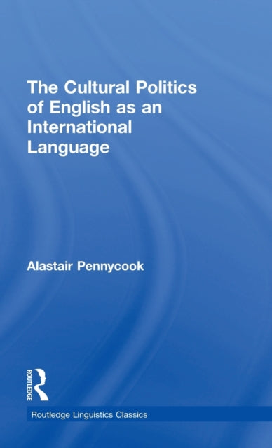Book cover of: Cultural Politics of English as an International Language. By: Alastair Pennycook