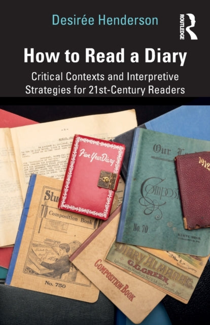Book cover of: How to Read a Diary. By: Desirée Henderson