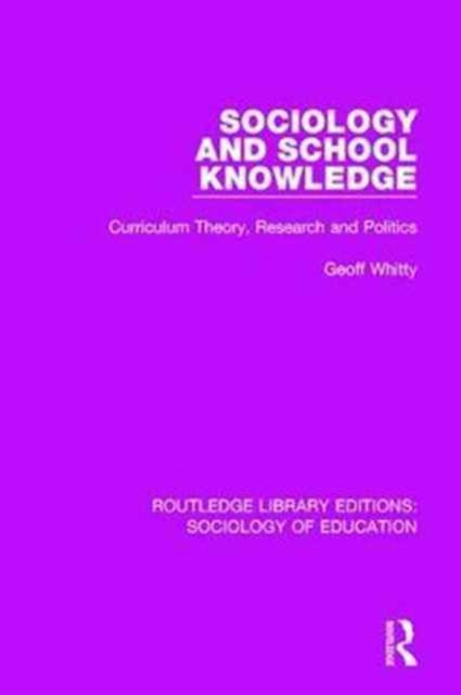 Book cover of: Sociology and School Knowledge. By: Geoff Whitty