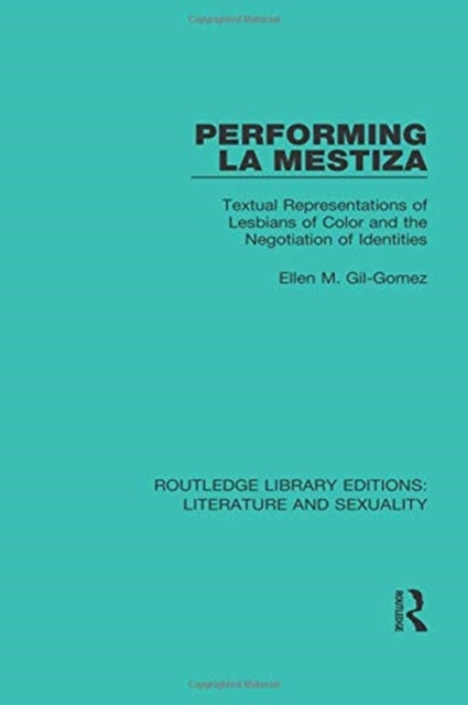 Book cover of: Performing La Mestiza. By: Ellen M. Gil-Gomez