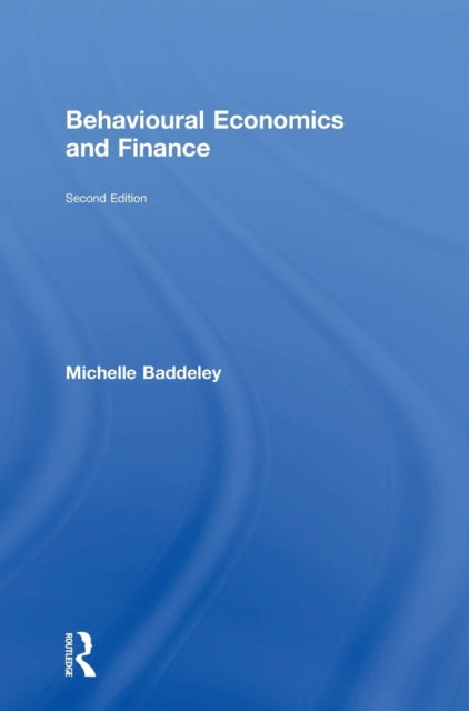 Book cover of: Behavioural Economics and Finance. By: Michelle Baddeley