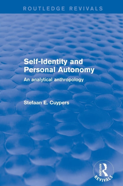 Book cover of: Self-Identity and Personal Autonomy. By: Stefaan E. Cuypers