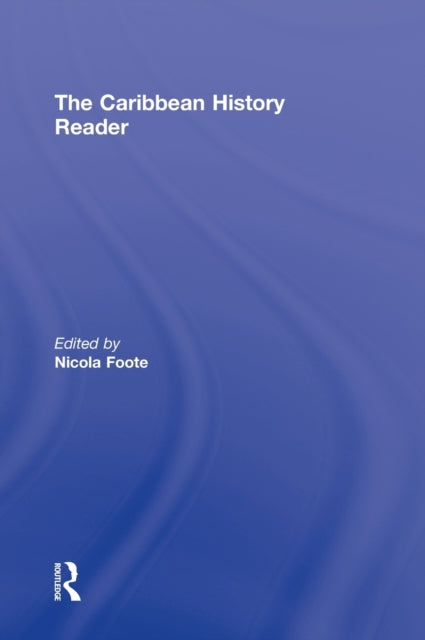 Book cover of: Caribbean History Reader. By: Nicola Foote