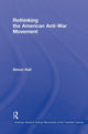 Book cover of: Rethinking the American Anti-War Movement. By: Simon Hall