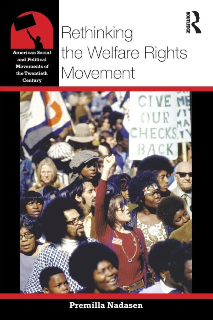 Book cover of: Rethinking the Welfare Rights Movement. By: Premilla Nadasen