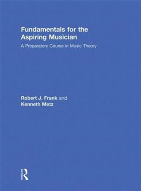 Book cover of: Fundamentals for the Aspiring Musician. By: Ken Metz