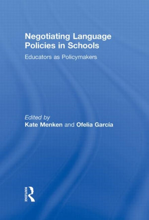 Negotiating Language Policies in Schools