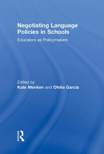 Negotiating Language Policies in Schools