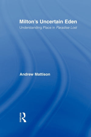 Milton's Uncertain Eden