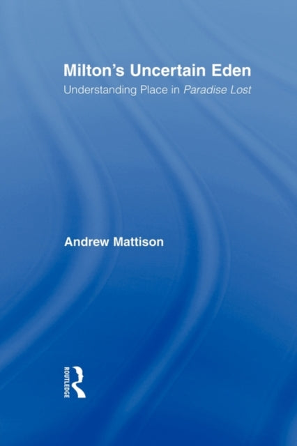 Milton's Uncertain Eden