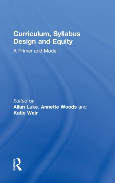 Book cover of: Curriculum, Syllabus Design and Equity. By: Allan Luke