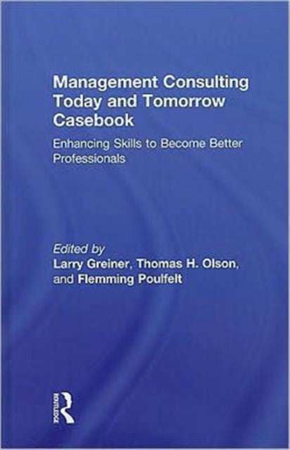 Book cover of: Management Consulting Today and Tomorrow Casebook