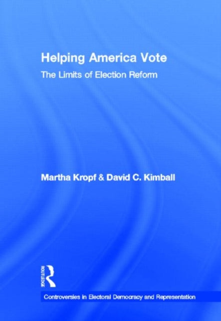 Book cover of: Helping America Vote. By: Martha E. Kropf