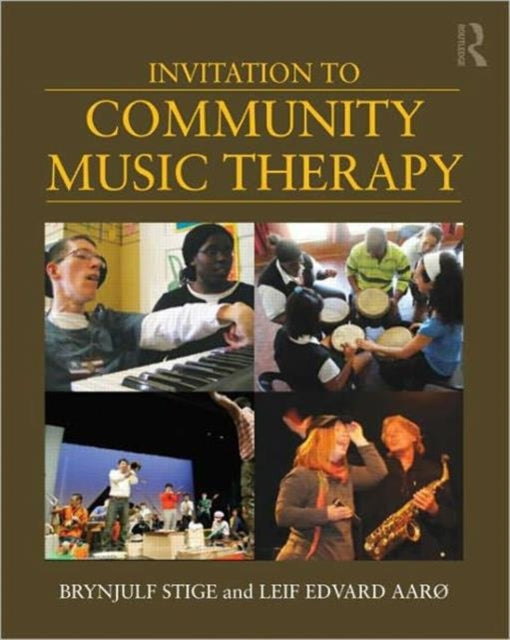 Book cover of: Invitation to Community Music Therapy. By: Brynjulf Stige