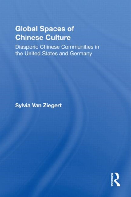 Global Spaces of Chinese Culture