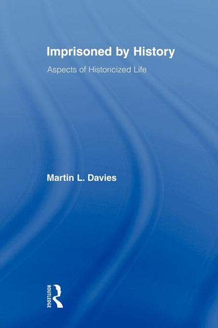 Book cover of: Imprisoned by History. By: Martin L. Davies