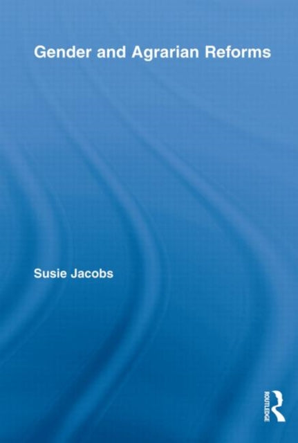 Book cover of: Gender and Agrarian Reforms. By: Susie Jacobs