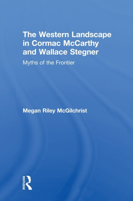 The Western Landscape in Cormac McCarthy and Wallace Stegner