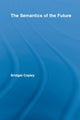 Book cover of: Semantics of the Future. By: Bridget Copley