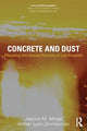 Book cover of: Concrete and Dust: Mapping the Sexual Terrains of Los Angeles. By: Jeanine Mingé
