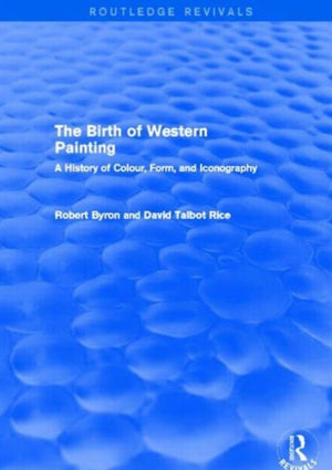 The Birth of Western Painting (Routledge Revivals)