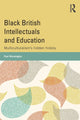 Book cover of: Black British Intellectuals and Education