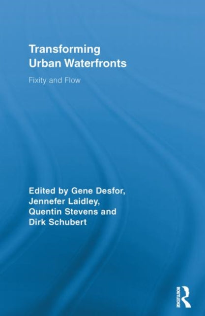 Book cover of: Transforming Urban Waterfronts. By: Gene Desfor