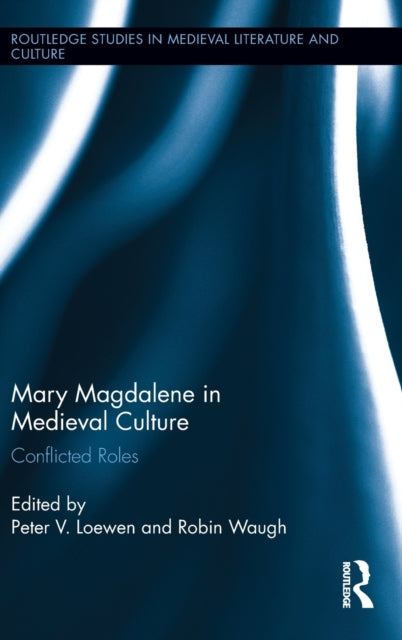 Book cover of: Mary Magdalene in Medieval Culture. By: Peter Loewen