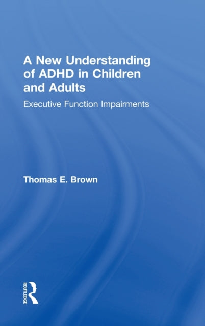 Book cover of: New Understanding of ADHD in Children and Adults. By: Thomas E. Brown