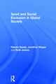Book cover of: Sport and Social Exclusion in Global Society. By: R. F. J. Spaaij