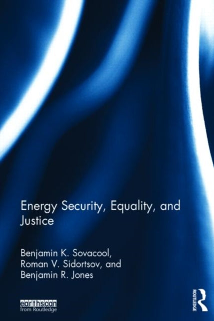 Book cover of: Energy Security, Equality and Justice. By: Benjamin K. Sovacool
