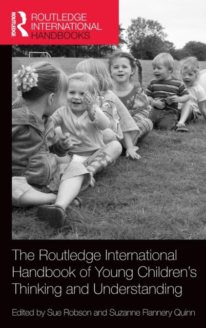 Book cover of: Routledge International Handbook of Young Children's Thinking and Understanding. By: Sue Robson