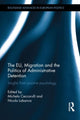 Book cover of: EU, Migration and the Politics of Administrative Detention. By: Michela Ceccorulli