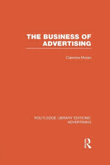 Book cover of: Business of Advertising. By: Clarence Moran