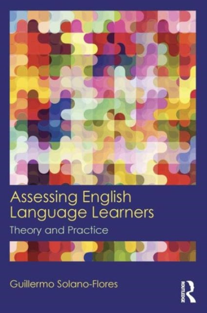 Book cover of: Assessing English Language Learners. By: Guillermo Solano Flores