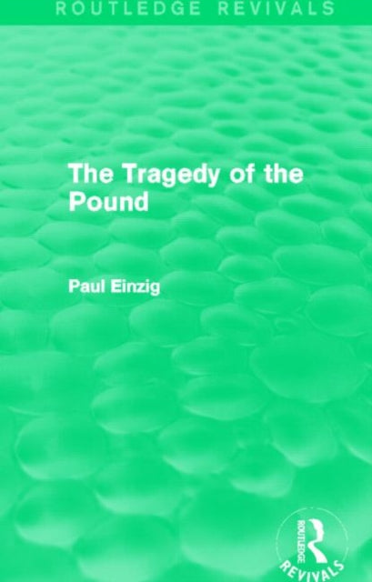 Book cover of: Tragedy of the Pound (Routledge Revivals). By: Paul Einzig