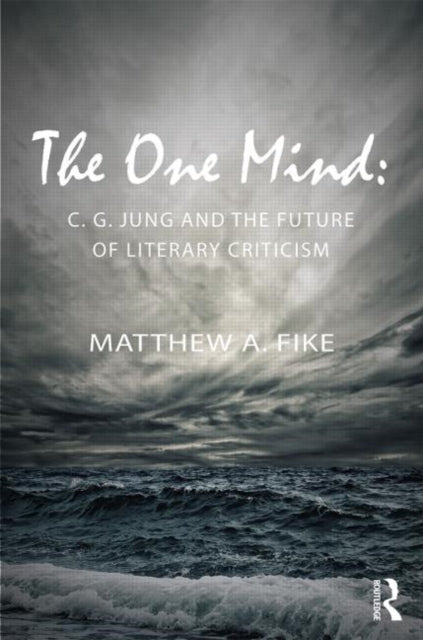 Book cover of: One Mind: C.G. Jung and the Future of Literary Criticism. By: Matthew A. Fike