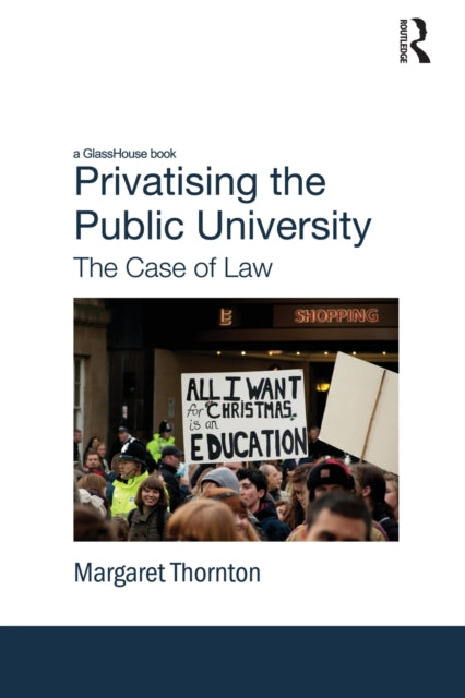 Book cover of: Privatising the Public University. By: Margaret Thornton