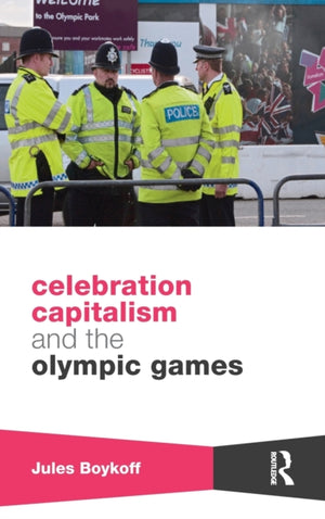 Celebration Capitalism and the Olympic Games