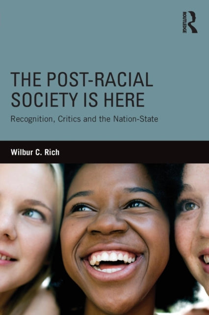 Book cover of: Post-Racial Society is Here. By: Wilbur C. Rich