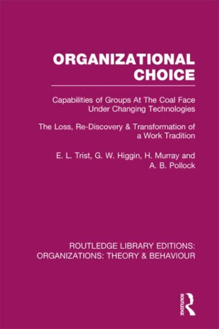 Book cover of: Organizational Choice (RLE: Organizations). By: E. L. Trist
