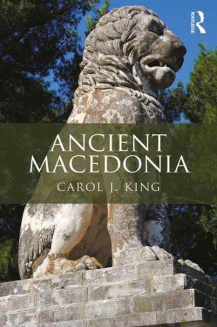 Book cover of: Ancient Macedonia. By: Carol King