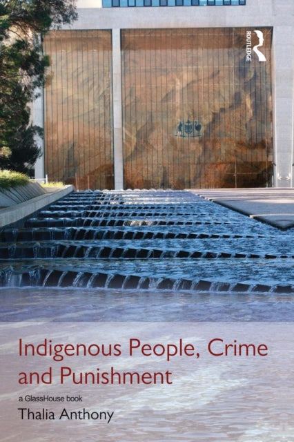 Book cover of: Indigenous People, Crime and Punishment. By: Thalia Anthony