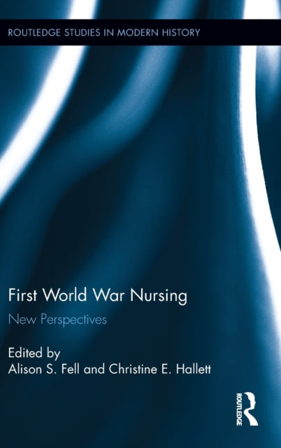Book cover of: First World War Nursing. By: Christine E. Hallett