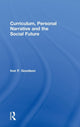 Book cover of: Curriculum, Personal Narrative and the Social Future. By: Ivor Goodson