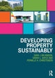 Book cover of: Developing Property Sustainably. By: Sara Wilkinson