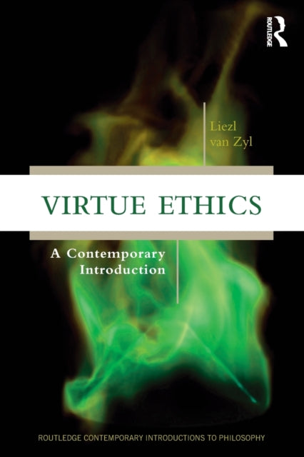 Book cover of: Virtue Ethics. By: Liezl van Zyl