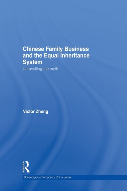 Book cover of: Chinese Family Business and the Equal Inheritance System. By: Victor Zheng