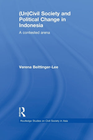 (Un) Civil Society and Political Change in Indonesia